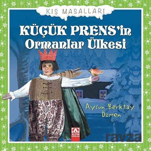 Küçük Prens'in Ormanlar Ülkesi - Altın Kitaplar