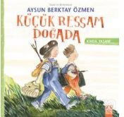 Küçük Ressam Doğada / Kırda Yaşam Serisi - Altın Kitaplar