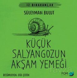 Küçük Salyangozun Akşam Yemeği - Fom Kitap