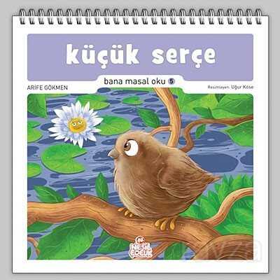 Küçük Serçe / Bana Masal Oku 5 - Nesil Çocuk Yayınları