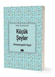 Küçük Şeyler / Türk Klasikleri - Ema Kitap