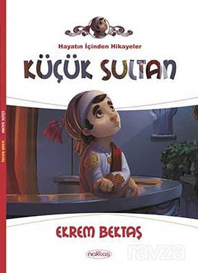Küçük Sultan / Hayatın İçinden Hikayeler - Nakkaş Yapım Prodüksiyon