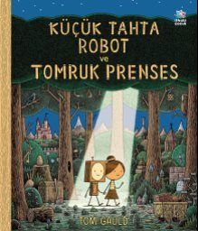 Küçük Tahta Robot ve Tomruk Prenses - 1