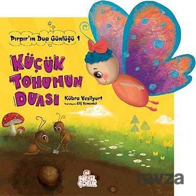 Küçük Tohumun Duası / Pırpır'ın Dua Günlüğü -1 - Nesil Çocuk Yayınları