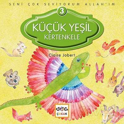 Küçük Yeşil Kertenkele / Seni Çok Seviyorum Allah'ım -3 - Nar Yayınları