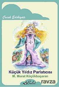 Küçük Yıldız Parlatıcısı - Bulut Yayınları