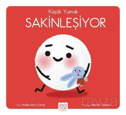 Küçük Yumak / Sakinleşiyor - 1001 Çiçek Kitaplar