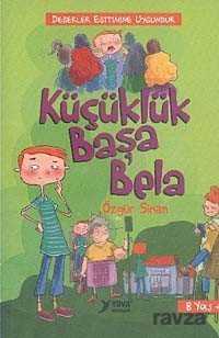 Küçüklük Başa Bela - Yuva Yayınları