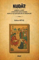 Kudat (Ahbaru'l-Kudat Literatürü Çerçevesinde Hicrî İlk Üç Asır Kadıları ve Hükümleri) - İlahiyat Yayınları