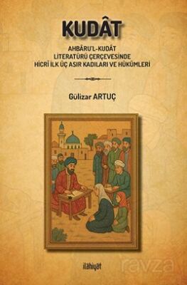 Kudat (Ahbaru'l-Kudat Literatürü Çerçevesinde Hicrî İlk Üç Asır Kadıları ve Hükümleri) - 1