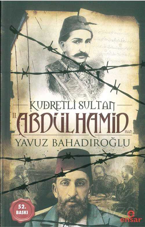 Kudretli Sultan II. Abdülhamid Han - Ensar Neşriyat