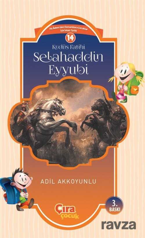 Kudüs Fatihi Selahaddin Eyyubi - Çıra Yayınları