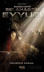 Kudüs Fatihi Selahaddin Eyyubi - Kudüs Fatihi - Çelik Yayınevi