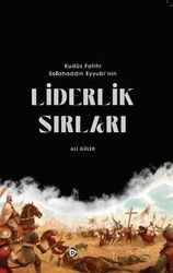 Kudüs Fatihi Selahaddin Eyyübi'nin Liderlik Sırları - Düşün Yayıncılık