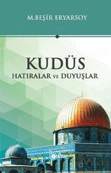 Kudüs Hatıralar ve Duyuşlar - Beka Yayınları