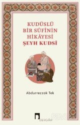 Kudüslü Bir Sufinin Hikayesi / Şeyh Kudsi - Dergah Yayınları