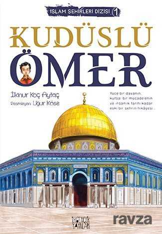 Kudüslü Ömer / İslam Şehirleri Dizisi 1 - Uğurböceği Yayınları