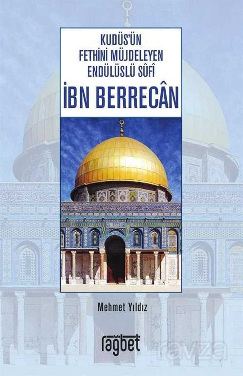Kudüs'ün Fethini Müjdeleyen Endülüslü Sufi İbn Berrecan - 1