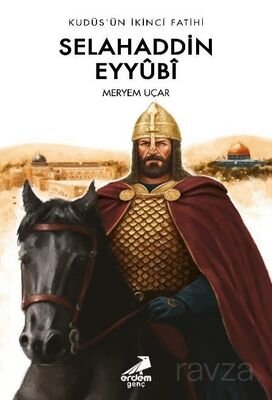 Kudüs'ün İkinci Fatihi Selahaddin Eyyûbî - 1