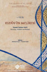 Kudüs'ün Melikesi: Haseki Sultan Vakfı (Kuruluşu, Yönetimi ve Mülkleri) - FSM (Fatih Sultan Mehmet) Vakıf Üniversitesi Yay.