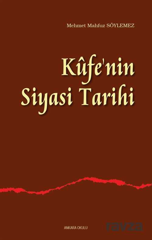 Kufe'nin Siyasi Tarihi - Ankara Okulu Yayınları
