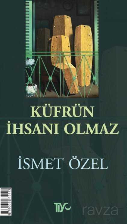 Küfrün İhsanı Olmaz - Tiyo Yayınları