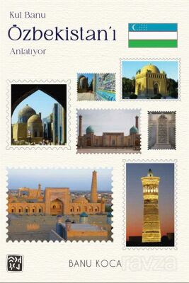 Kul Banu Özbekistan'ı Anlatıyor - 1