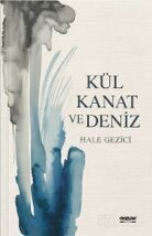 Kül Kanat ve Deniz - Değişim Yayınları