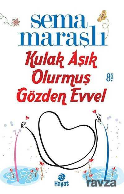 Kulak Aşık Olurmuş Gözden Evvel - Hayat Yayınları