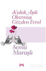 Kulak Aşık Olurmuş Gözden Evvel - Profil Yayıncılık