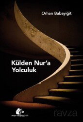 Külden Nur'a Yolculuk - Meşe Kitaplığı