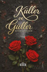 Küller ve Güller - Gate Yayınları
