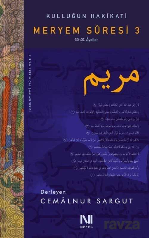 Kulluğun Hakikati / Meryem Suresi 3 (30-40. Ayetler) - Nefes Yayınevi