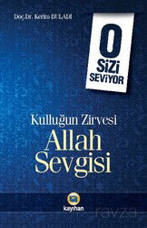 Kulluğun Zirvesi Allah Sevgisi - Kayıhan Yayınları