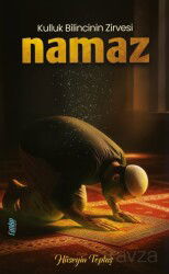 Kulluk Bilincinin Zirvesi Namaz - Çimke Yayınları