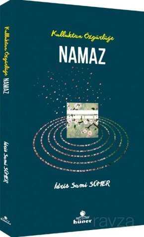Kulluktan Özgürlüğe Namaz - Hüner Yayınevi (Konya)