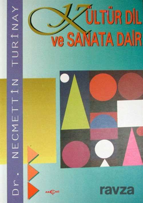 Kültür Dil Ve Sanata Dair - Akçağ Yayınları
