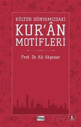 Kültür Dünyamızdaki Kur'an Motifleri - Kitap Dünyası (Konya)
