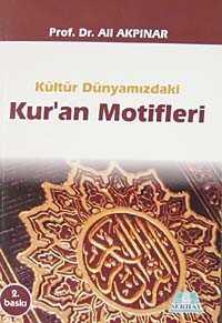 Kültür Dünyamızdaki Kur’an Motifleri - Serhat Kitabevi (Konya)