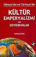 Kültür Emperyalizmi ve Soykırımlar Dünya'da ve Türkiye'de - 1