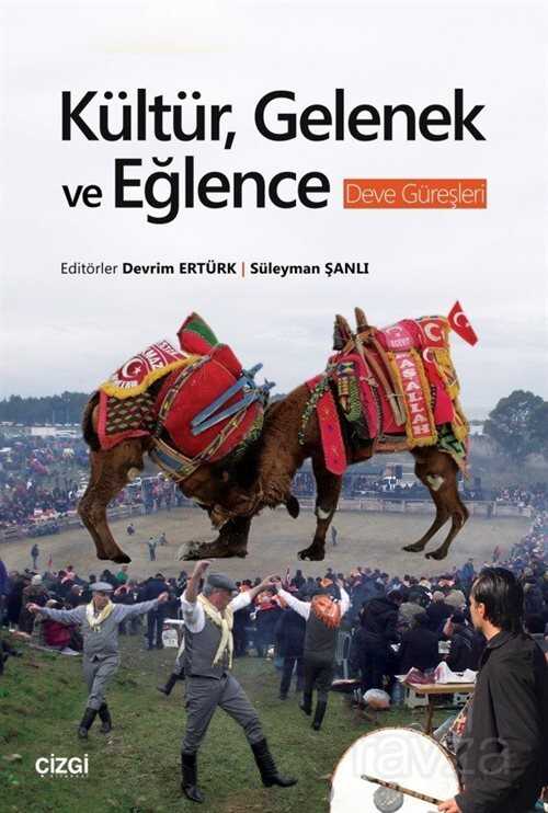 Kültür, Gelenek ve Eğlence (Deve Güreşleri) - Çizgi Kitabevi