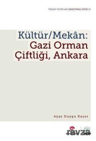 Kültür / Mekan: Gazi Orman Çiftliği Ankara - 1