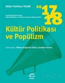 Kültür Politikası Yıllık 2017-2018 / Kültür Politikası ve Popülizm - 1
