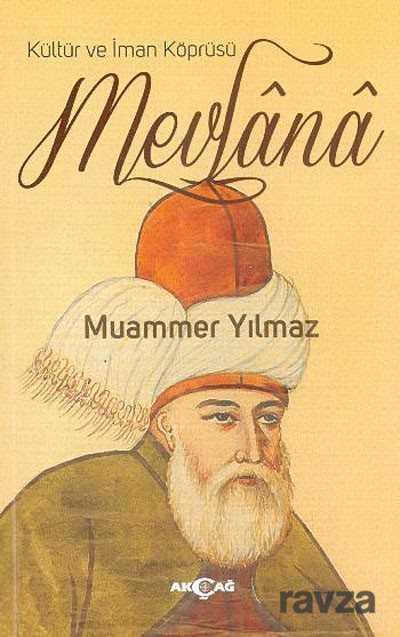 Kültür ve İman Köprüsü Mevlana - Akçağ Yayınları