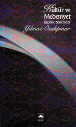 Kültür ve Medeniyet Üzerine Denemeler - Ötüken Neşriyat