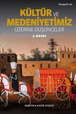 Kültür ve Medeniyetimiz Üzerine Düşünceler - 1