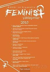 Kültür ve Siyasette Feminist Yaklaşımlar 2010 - BGST Yayınları