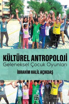 Kültürel Antropoloji Geleneksel Çocuk Oyunları (Malatya) - 1