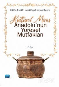 Kültürel Miras Anadolu'nun Yöresel Mutfakları - 1