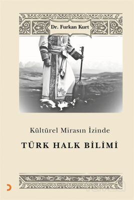 Kültürel Mirasın İzinde Türk Halk Bilimi - 1